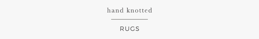 hand knotted hand knotted